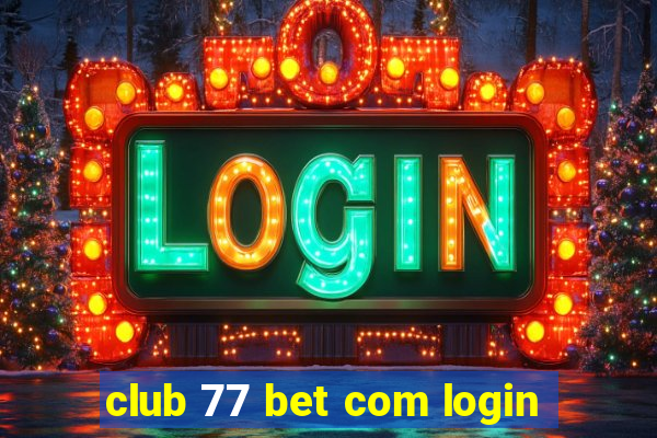 club 77 bet com login